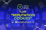 TLDR: “Reputation Cookies” by Decentralised.co