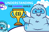 Yield Yeti: Understanding The Gaming Guild