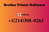 ☏+𝟏-𝟐𝟏𝟒-𝟑𝟎𝟖-𝟎𝟐𝟔𝟑☏ | How do I get Brother printer software?