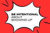 This Week’s ‘Start Where You Are’ Challenge: Be intentional about showing up