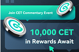 Evento especial de CET: ¡Haz trading y comparte tus comentarios sobre CET para ganar 110.000 CET!