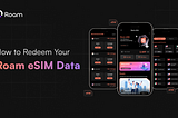 How to Redeem Your Roam eSIM Data