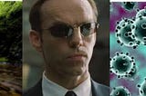 Malthuse, The Matrix, and The Human Virus