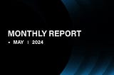 Swan May 2024 Monthly Report