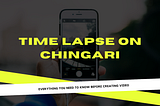 Everything You Need To Know Before Creating Time Lapse On Chingari