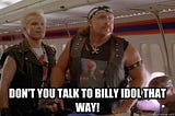 SQL: Delete & Drop with Billy Idol memes