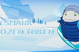 ESHARK TOKEN UPDATE: APRIL 2022 THE SEVENTH UNFROZEN