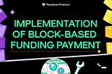 How Block-based Funding Payments are Implemented On Perp v2