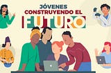 Jóvenes Construyendo el Futuro como herramienta de emprendimiento