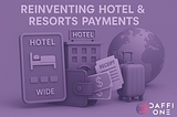 Reinventing Hotel & Resort Payments