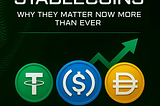 Stablecoins: Why They Matter Now More Than Ever