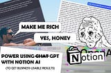 Power-Using ChatGPT with Notion AI (to Get Business-Usable Results) [UPD: 21 March on Properties