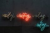 “Patience is Beautiful”: A Legacy of Waiting