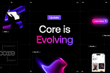 Core Wallet is Evolving: A Fresh Look and a Smarter Experience