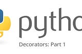 Python Decorators: Part 1