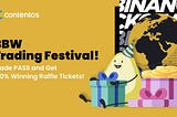 Lễ hội giao dịch BBW! Giao dịch PASS và nhận vé số trúng thưởng 100%!