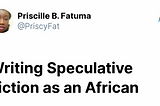 Writing Speculative Fiction as an African