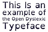 An example of a dyslexic-friendly font.
