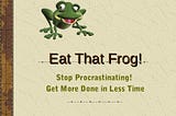 “Eat That Frog with a Pomodoro”