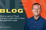 What a Lack of Trust Actually Looks Like in Your Management Layer