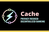 Cache — Privacy-Focused Blockchain