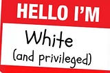 My Privilege is Showing