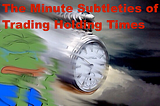 The Minute Subtleties of Trading Holding Times