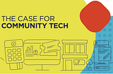 The Case for Community Tech: Report launch and fund news