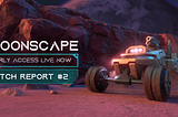 Moonscape Patch Report #2