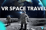 Complete Your First Space Travel Without Waiting For SpaceX Lunar Tourism