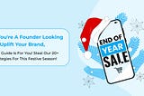 Incorporate 20+ Strategies Togеthеr To Position Your Brand For Success This Festive Season