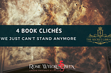 4 Book Clichés We Just Can’t Stand Anymore