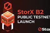 StorX Network’s Mainnet Journey Begins: B2 Testnet Launch
