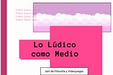 How to create a Game Jam. The case of the Game Jam “Lo Lúdico como Medio”. Part One