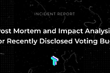 Post mortem and impact summary: Tally voting bug