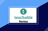 In 2021, Teachable Will Be The Best Platform For Creating And Selling Online Courses.