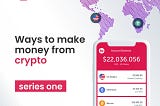 New Series: Making Money with Crypto, Part 1