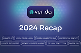 Verida 2024 Recap: A Year of Private AI and Confidential Compute