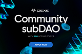 Epoch 1: DeXe Community subDAO forming