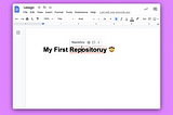 A repository being built on google docs. The newbie is so bad at it that she mispelled the word repository.