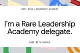 Experiencing the Rare by Google Leadership Academy