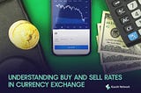 UNDERSTANDING BUY AND SELL RATES IN CURRENCY EXCHANGE.
