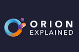 “Breaking Down the Orion Protocol: The Next Step in the Evolution of Decentralized Trading”