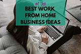 10 Best Work From Home Business Ideas to Make Money Online — Living Simply Fabulous