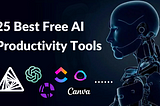 25 Best Free AI Productivity Tools in 2024