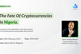AMA Recap: The Fate of Cryptocurrency in Nigeria with Senator Ihenyen, President, SIBAN.
