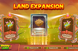 Land Expansion on HappyLand — Everything You Need to Know