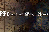 Spoils of War - Nodes