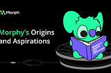 Morphy’s Origins and Aspirations