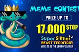 SUPER SLITHER MEME CONTEST — REWARD UP TO 17,000 $TOP